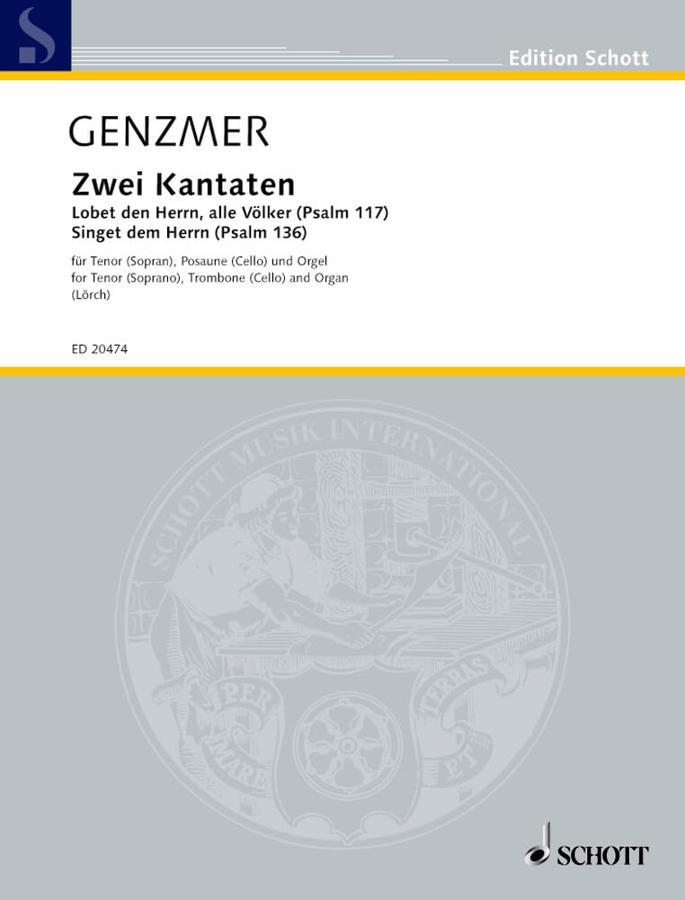 Zwei Kantaten: Lobet den Herrn, alle Völker (Psalm 117) - Singet dem Herrn (Psalm 136). GeWV 93. Tenor (Sopran), Posaune (Violoncello) und Orgel. hoch. (Edition Schott) Sheet Music