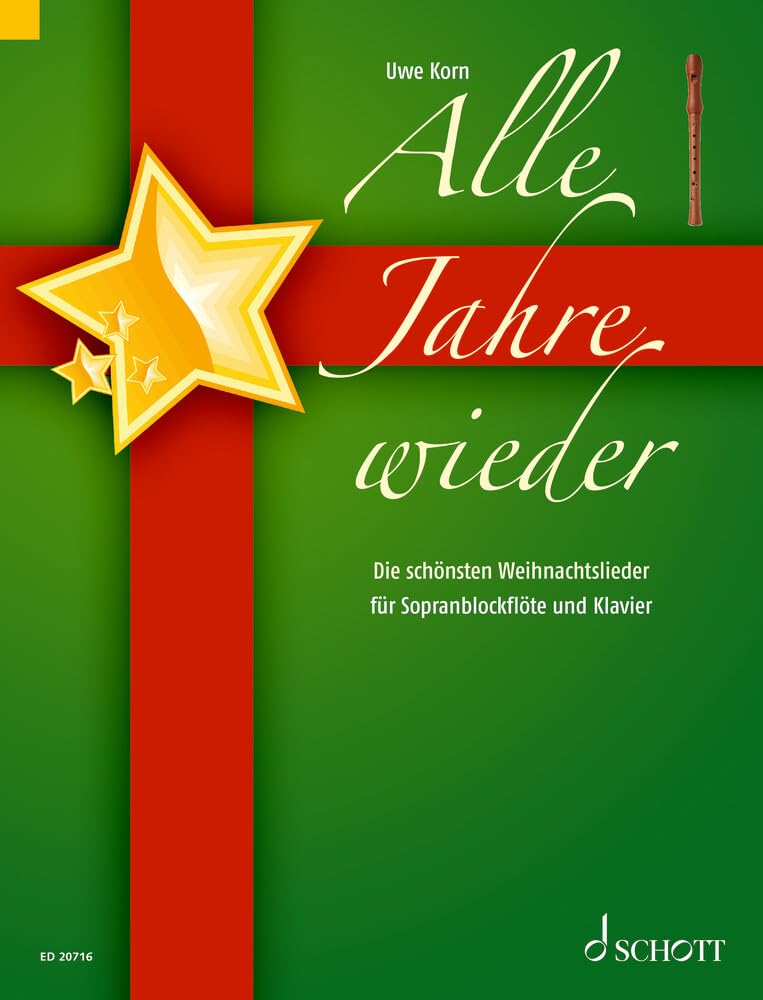 Alle Jahre wieder: Die schönsten Weihnachtslieder. Sopran-Blockflöte und Klavier. Sheet Music