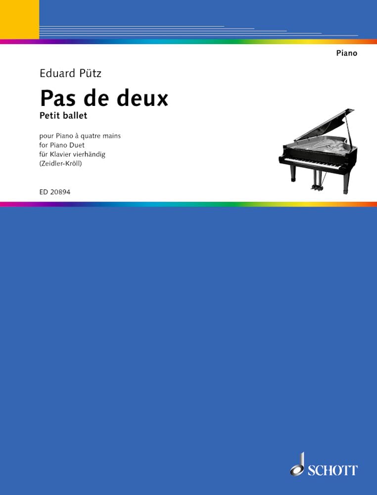 Pas de deux: Petit ballet pour Piano à 4 mains. Klavier 4-händig. (Edition Schott) Arts & Music