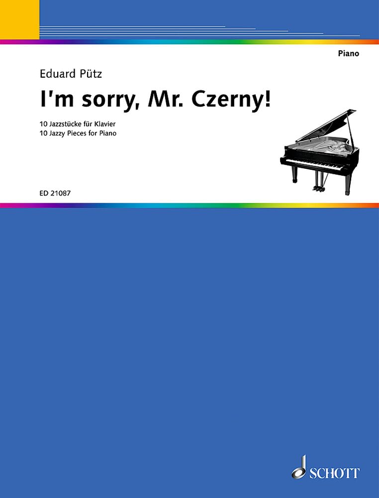 I'm sorry, Mr. Czerny!: 10 Jazzstücke für Klavier. Klavier. Sheet Music