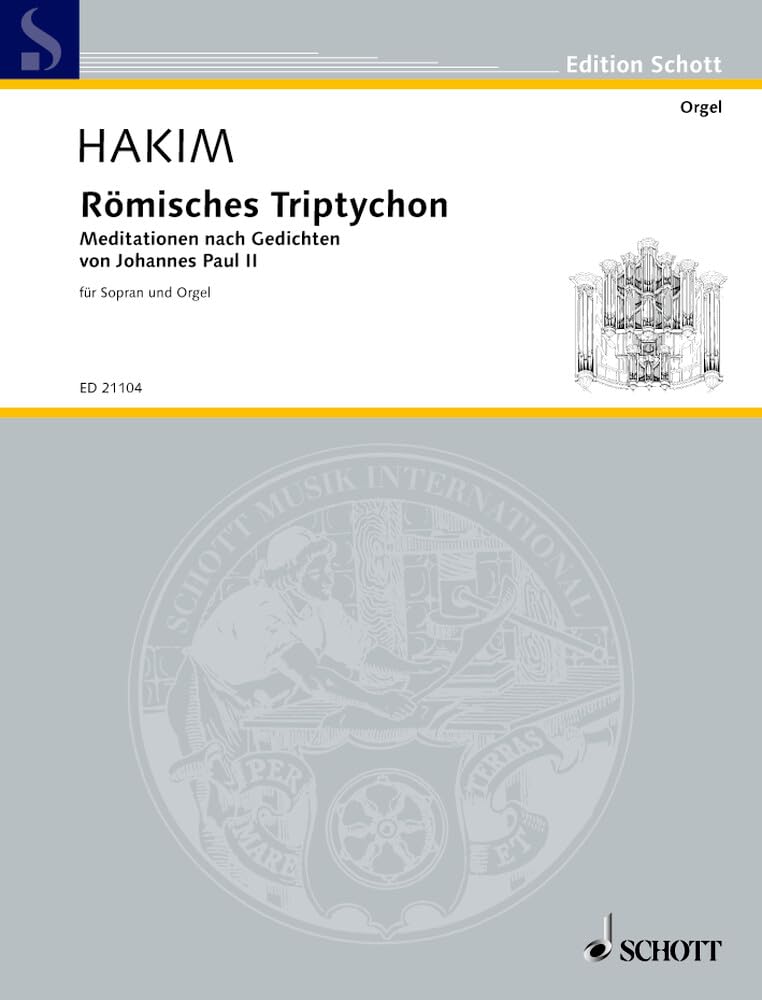 Römisches Triptychon: Meditationen nach Gedichten von Johannes Paul II. Sopran und Orgel. Sopran. Sing- und Spielpartitur. (Edition Schott) Sheet Music