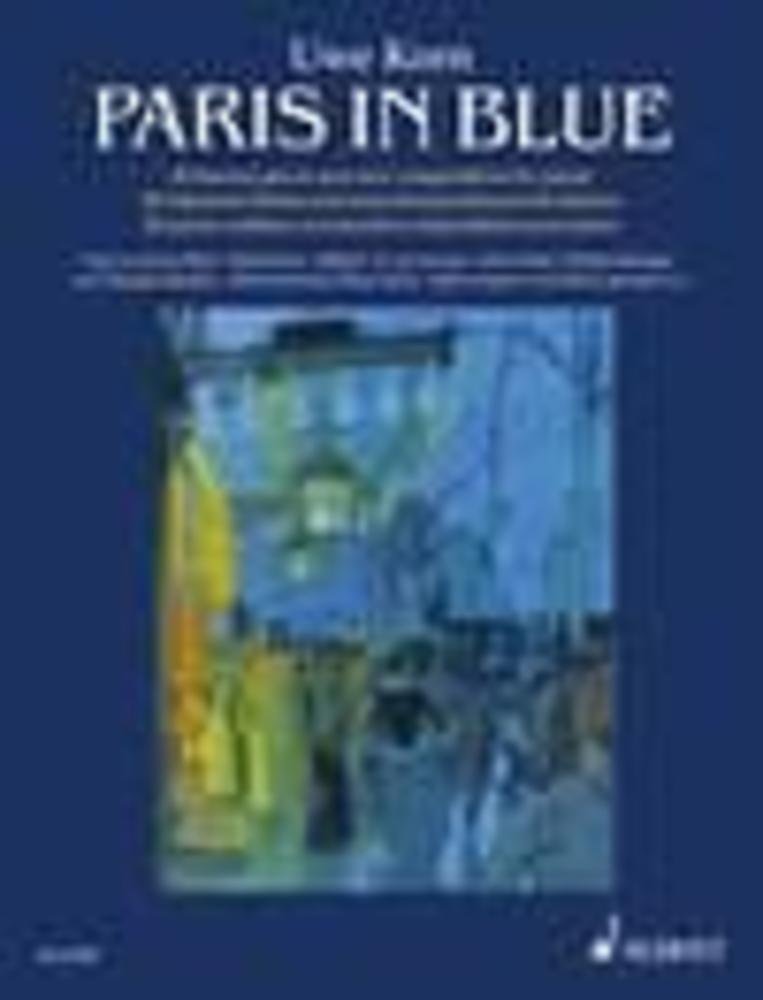 Paris in blue: 20 bekannte Stücke und neue Kompositionen für Klavier: 20 pièces célèbres et nouvelles compositions pour piano. piano. Recueil de pièces instrumentales. Sheet Music