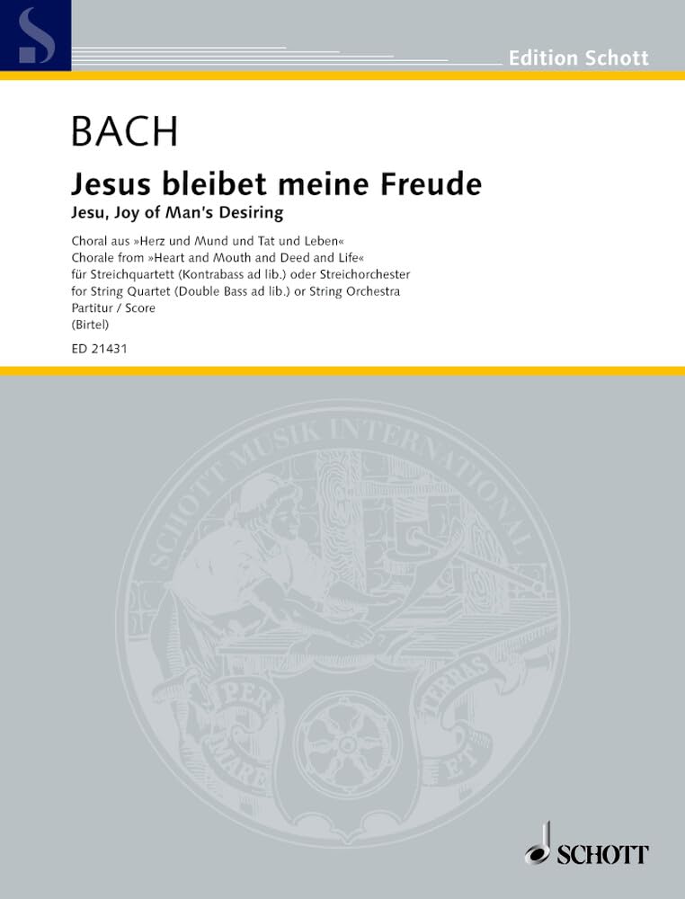Jesus bleibet meine Freude: Choral aus der Kantate Nr. 147 "Herz und Mund und Tat und Leben". BWV 147. Streichquartett (Kontrabass ad libitum) oder Streichorchester. Partitur. (Edition Schott) Sheet Music