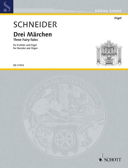 Drei Märchen: für Erzähler und Orgel. Sprecher und Orgel.: for Narrator and Organ. speakers and organ. (Edition Schott) Sheet Music