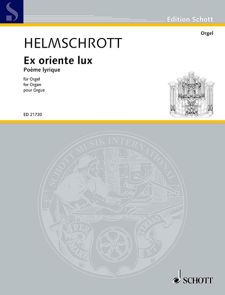 Ex oriente lux: Poème lyrique. Orgel. (Edition Schott) Arts & Music
