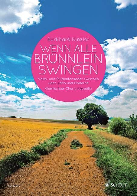 Wenn alle Brünnlein swingen: Volks- und Studentenlieder zwischen Jazz, Latin und Moderne. gemischter Chor. Chorbuch. Sheet Music