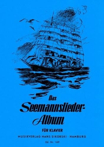 Das Seemannslieder-Album: für Gesang und Klavier. voice, piano. book