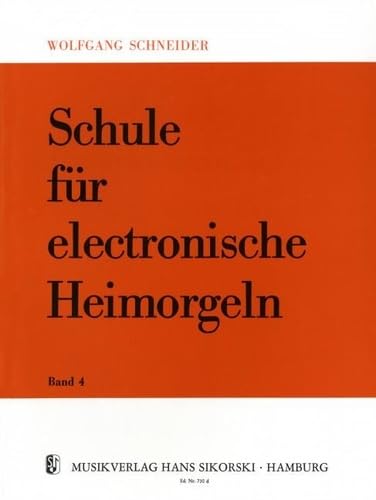 Schule für electronische Heimorgeln: Bd 4. electric organ. book