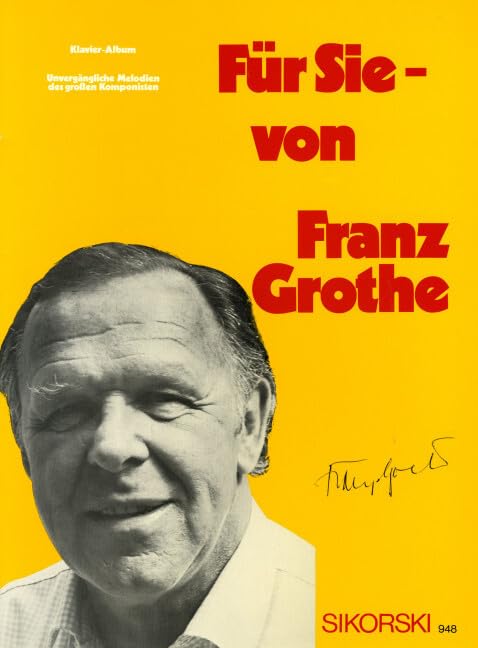 Für Sie - von Franz Grothe: Unvergängliche Melodien des großen Komponisten. voice, piano. book