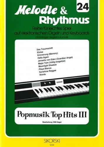 Melodie & Rhythmus, Heft 24: Popmusik Top Hits 3: Für leichtes Spiel auf Keyboards mit Einfinger-Begleitautomatik. keyboard. book