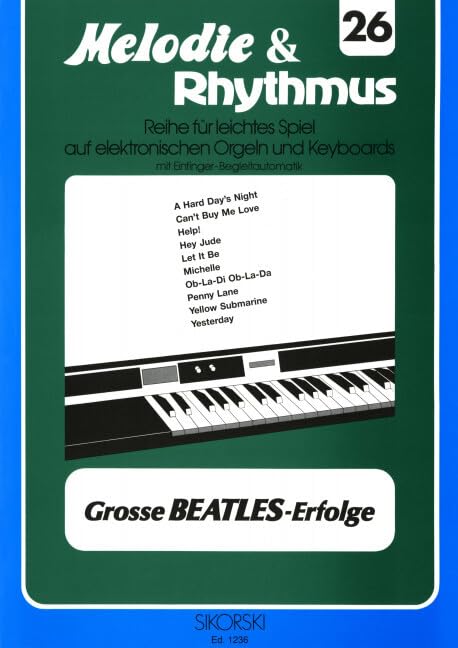 Melodie & Rhythmus, Heft 26: Große Beatles-Erfolge: Für leichtes Spiel auf Keyboards mit Einfinger-Begleitautomatik. keyboard. Sheet Music
