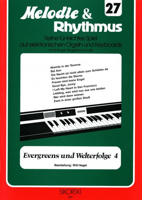 Melodie & Rhythmus, Heft 27: Evergreens und Welterfolge 4: Für leichtes Spiel auf Keyboards mit Einfinger-Begleitautomatik. keyboard. book
