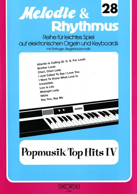 Melodie & Rhythmus, Heft 28: Popmusik Top Hits 4: Für leichtes Spiel auf Keyboards mit Einfinger-Begleitautomatik. keyboard. book