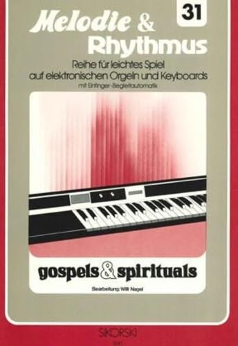 Melodie & Rhythmus, Heft 31: Gospels & Spirituals: Für leichtes Spiel auf Keyboards mit Einfinger-Begleitautomatik. keyboard. Sheet Music