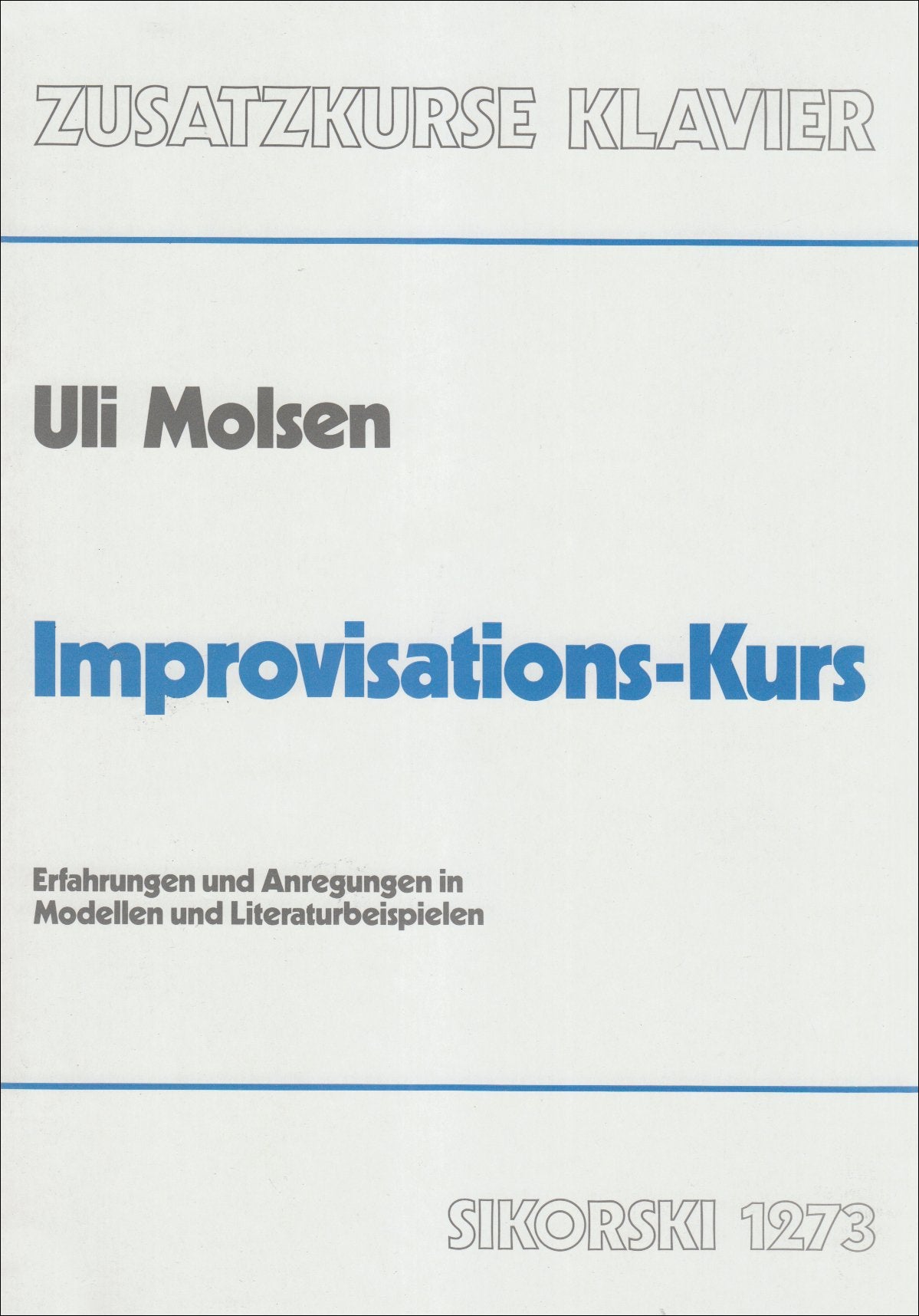 Improvisations-Kurs: Erfahrungen und Anregungen in Modellen und Literaturbeispielen. piano. Sheet Music