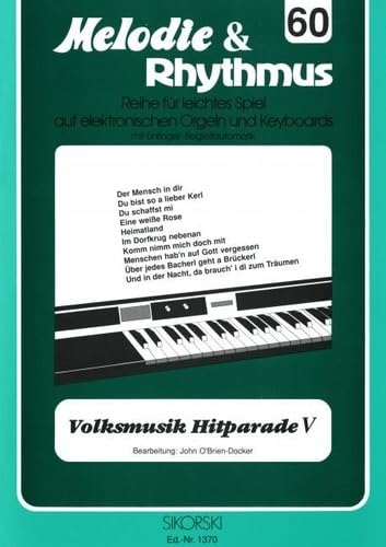 Melodie & Rhythmus, Heft 60: Volksmusik Hitparade 5: Für leichtes Spiel auf Keyboards mit Einfinger-Begleitautomatik. keyboard. book