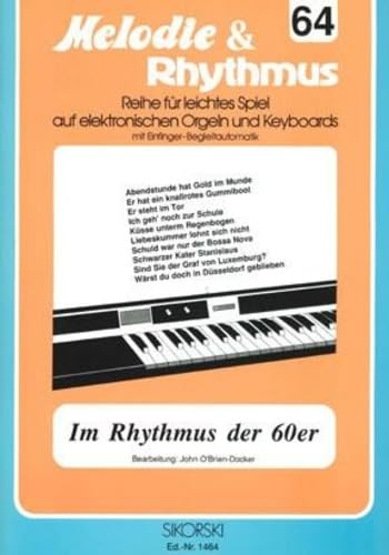 Melodie & Rhythmus, Heft 64: Im Rhythmus der 60er: Für leichtes Spiel auf Keyboards mit Einfinger-Begleitautomatik. keyboard. Sheet Music