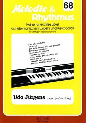 Melodie & Rhythmus, Heft 68: Udo Jürgens - Seine großen Erfolge: Für leichtes Spiel auf Keyboards mit Einfinger-Begleitautomatik. keyboard. Sheet Music