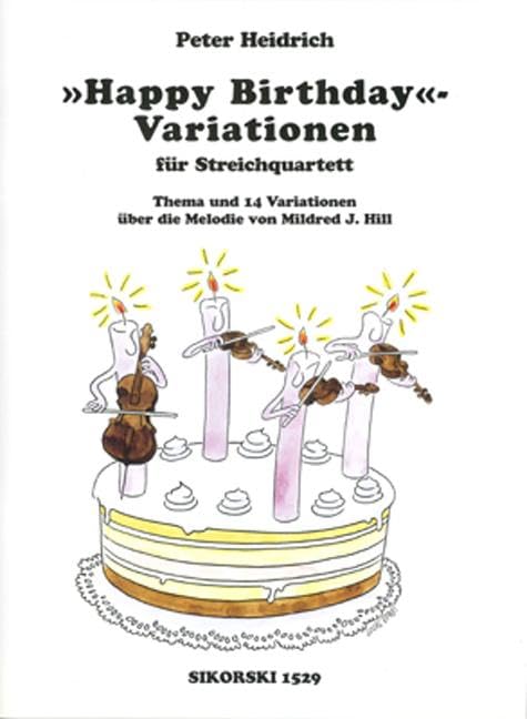 Happy Birthday-Variationen: Thema und Variationen über die Melodie von Mildred J. Hill. Streichquartett. Partitur und Stimmen. Sheet Music