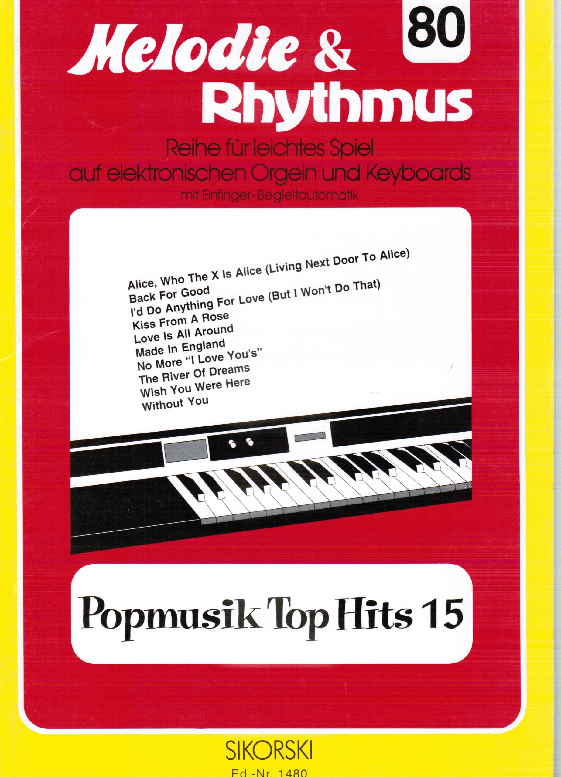 Melodie & Rhythmus, Heft 80: Popmusik Top Hits 15: Für leichtes Spiel auf Keyboards mit Einfinger-Begleitautomatik. keyboard. Sheet Music