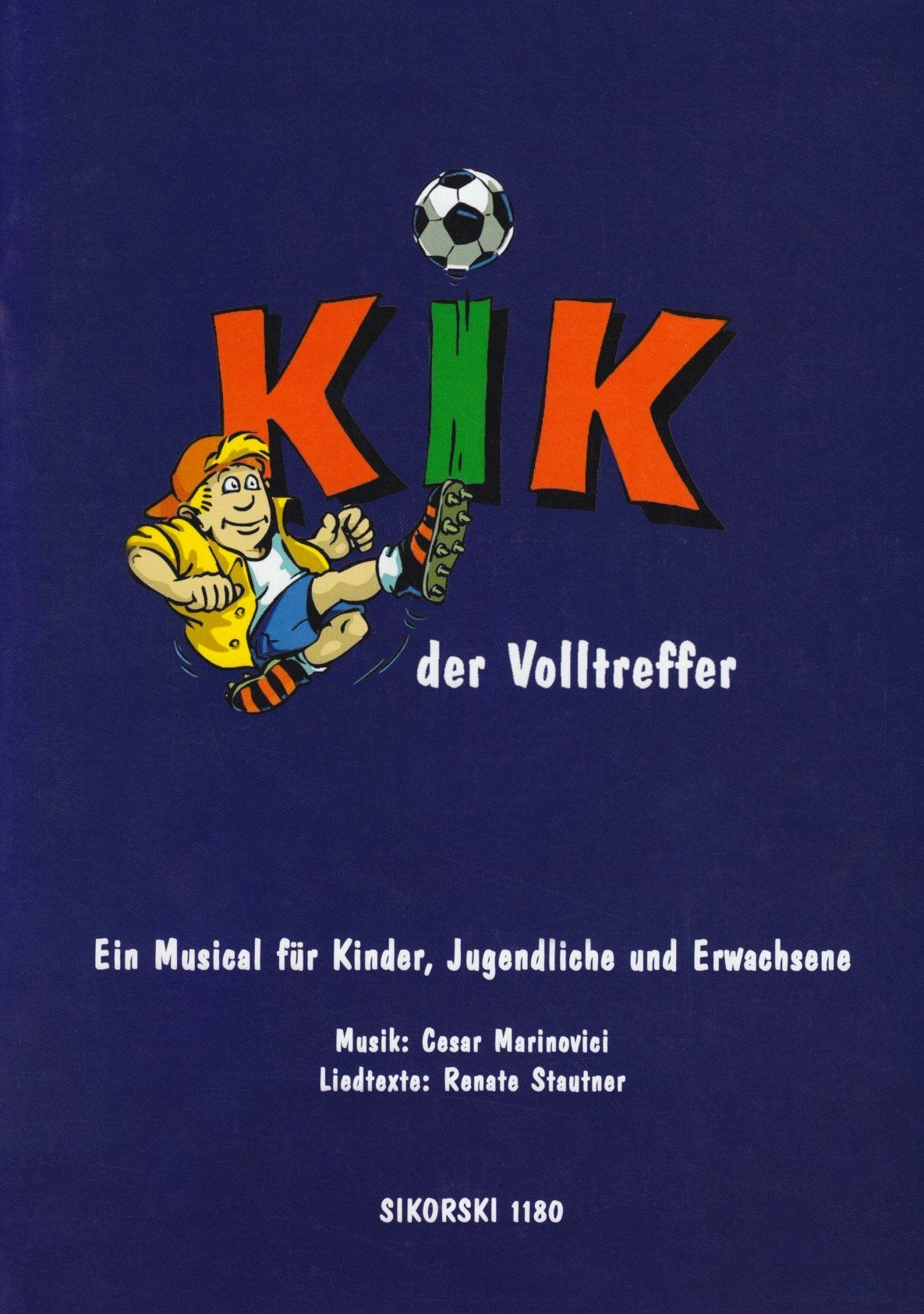 KIK - Der Volltreffer: Ein Musical für Kinder, Jugendliche und Erwachsene. Klavieralbum. voice, piano. Sheet Music