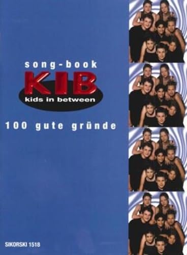 KIB - 100 gute Gründe: Songbook zur gleichnamigen CD/MC von KIB - Kids In Between. Gesang, Klavier (Gitarre). Sheet Music