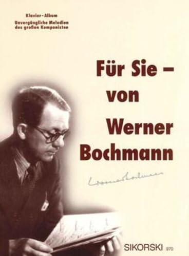 Für Sie - von Werner Bochmann: Unvergängliche Melodien des großen Komponisten. voice, piano. Sheet Music