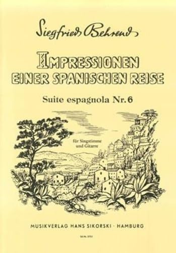Impressionen einer spanischen Reise: Suite espagnola Nr. 6 für Singstimme und Gitarre. voice, guitar. book
