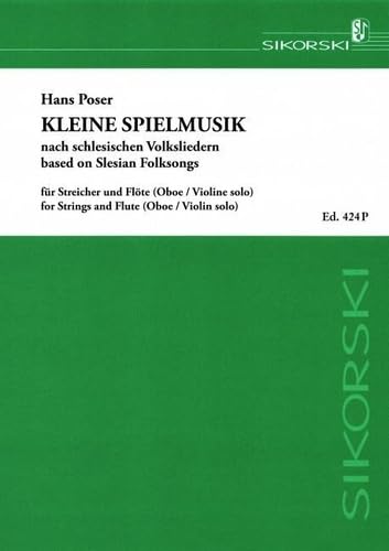 Kleine Spielmusik nach schlesischen Volksliedern: für Streicher und Flöte (Oboe / Violine solo). flute solo, oboe solo, violin solo, strings. Partition. book