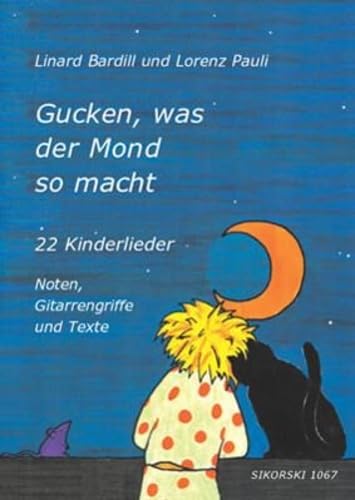 Gucken, was der Mond so macht: 22 Kinderlieder. Noten, Gitarrengriffe und Texte. Gesang, Gitarre. Liederbuch. Sheet Music