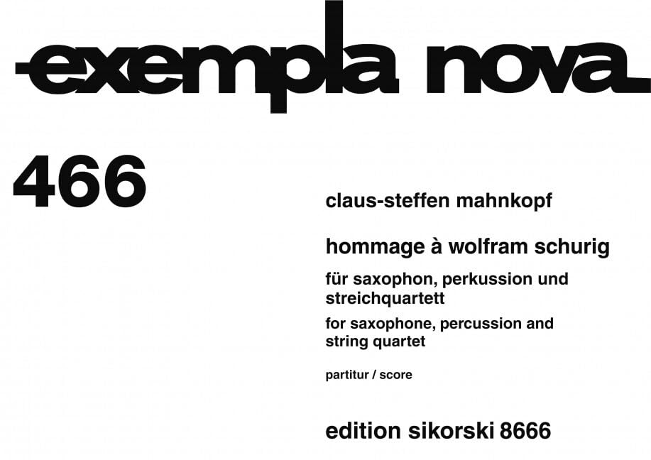 Hommage à Wolfram Schurig: für Saxophon, Perkussion und Streichquartett. 466. saxophone, percussion, string quartet. Partition. book