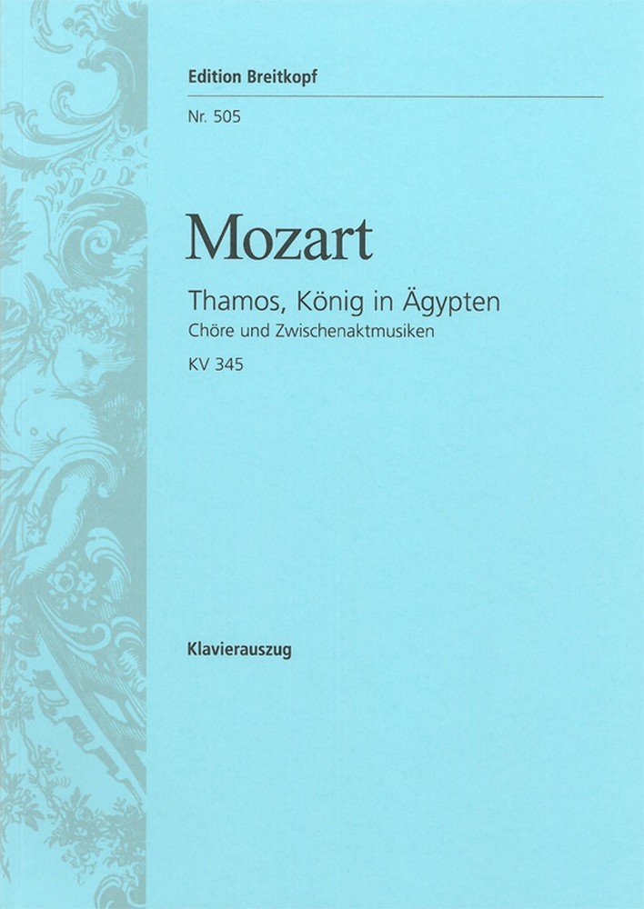 Thamos, König in Ägypten KV 345 (336a) - Chöre und Zwischenaktmusiken zu Geblers Schauspiel - Klavierauszug (EB 505) Sheet Music