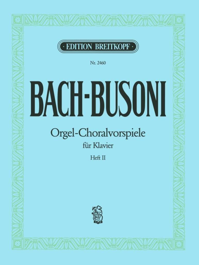 Choralvorspiele BWV 667, 645, 659, 734, 639, 617, 637, 705, 615, 665 Heft 2 (EB 2460) book