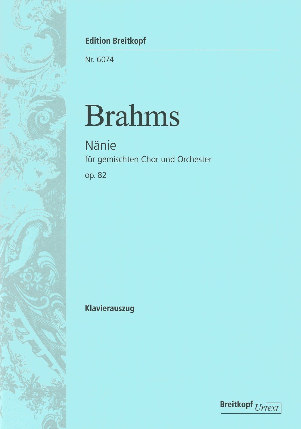 Nänie op. 82 Auch das Schöne muss sterben - Breitkopf Urtext - Klavierauszug vom Komponisten (EB 6074): Text (Dtsch.-Engl.): Friedrich Schiller, Auch das Schöne muss sterben Sheet Music