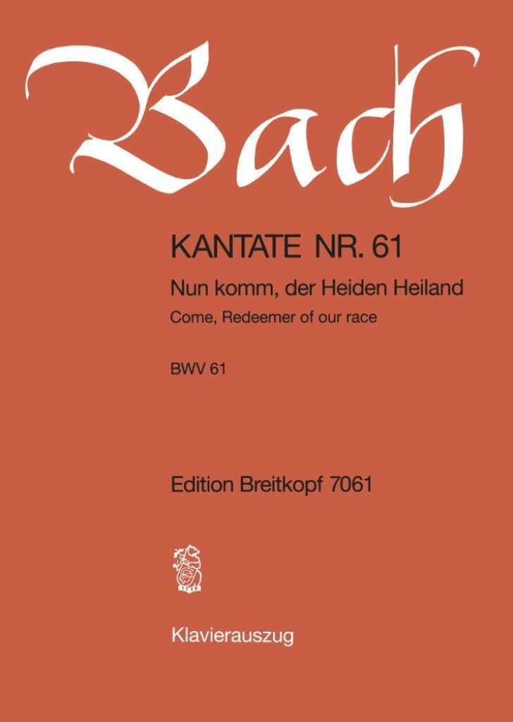 Kantate BWV 61 Nun komm, der Heiden Heiland - 1. Advent - Klavierauszug (EB 7061): Nun komm, der Heiden Heiland, BWV 61 Sheet Music
