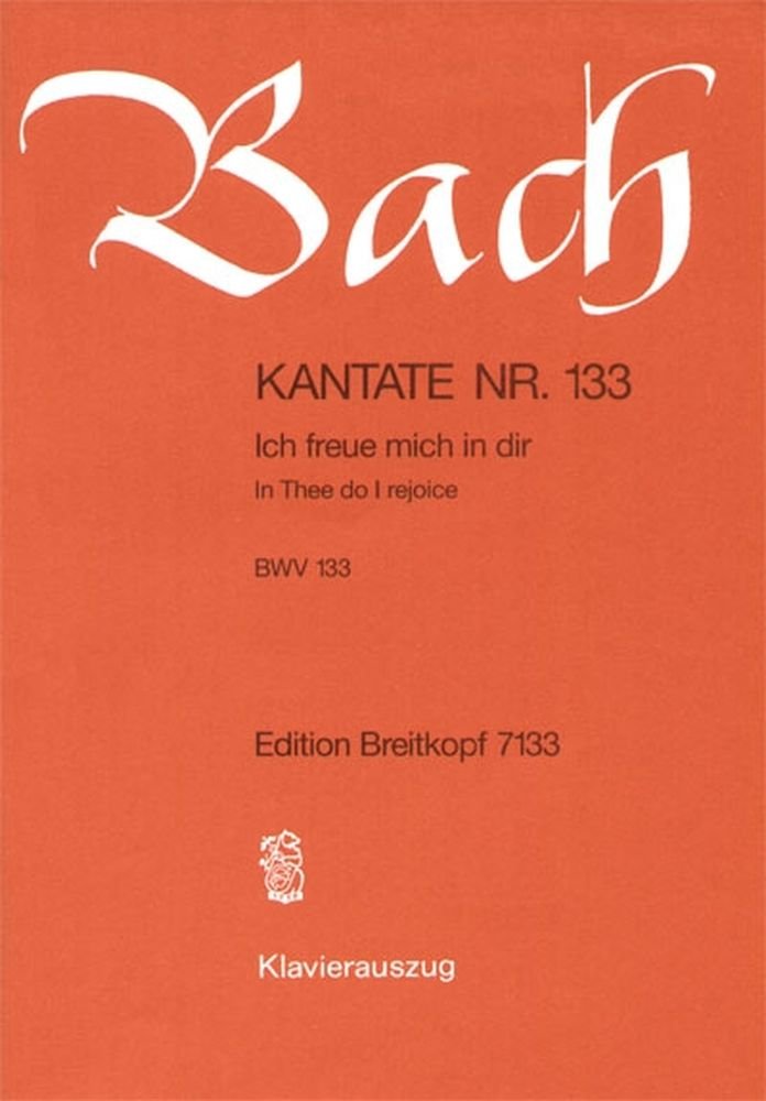 Kantate BWV 133 Ich freue mich in dir - 3. Weihnachtsfesttag - Klavierauszug (EB 7133): Ich freue mich in Dir, BWV 133. Soli SATB, Chor SATB Sheet Music