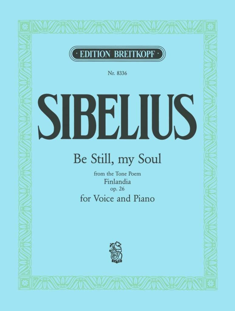 Be still, my soul Hymne über ein Thema aus Finlandia op. 26 - Ausgabe für mitteler Stimme und Klavier (EB 8336) Sheet Music