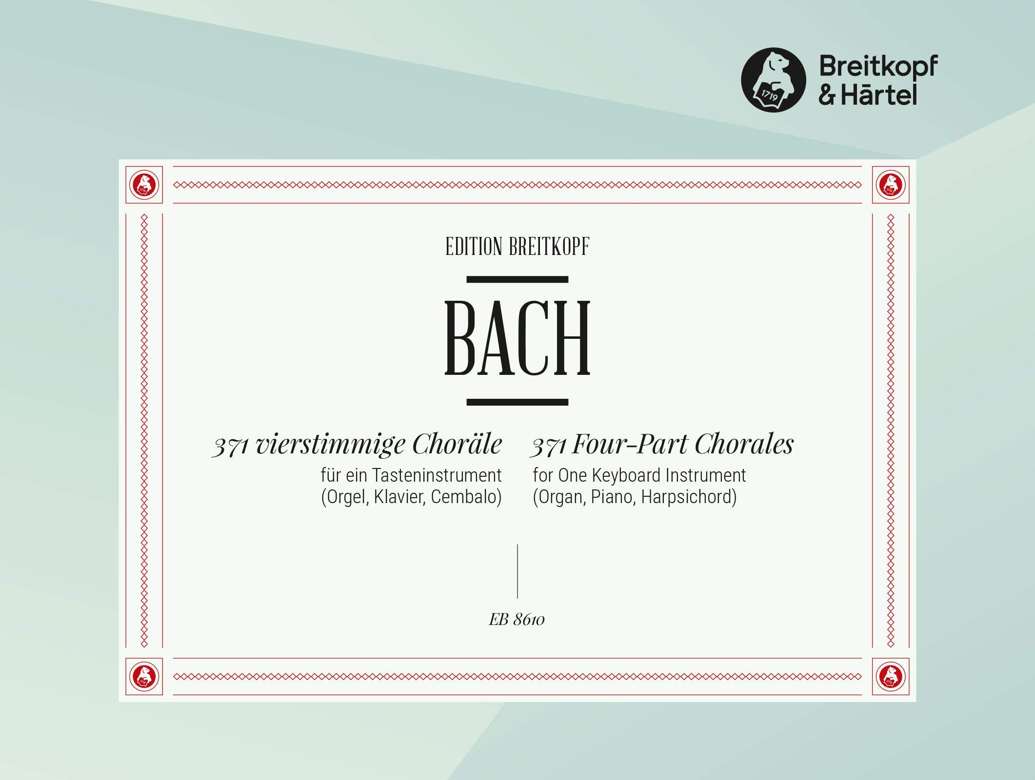 371 vierstimmige Choräle BWV 253-438 u.a. für Orgel - Breitkopf Urtext (EB 8610): BWV 253-438 u.a. – Urtext Sheet Music
