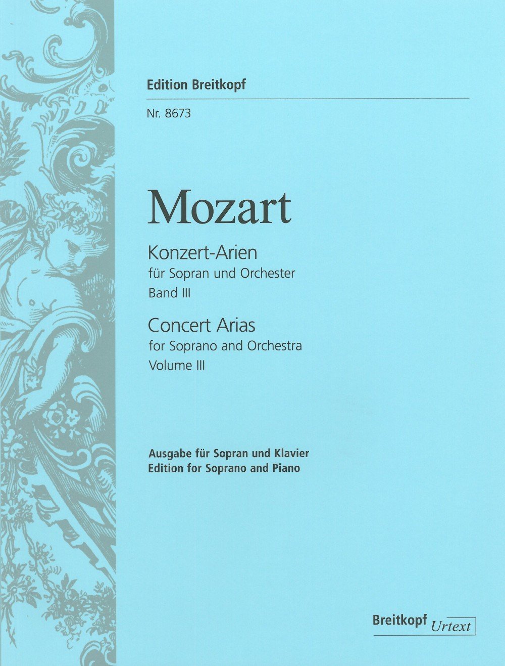 Sämtliche Konzert-Arien für Sopran Band III: - Breitkopf-Urtext (EB 8673): Sopran solo und Klavier Sheet Music