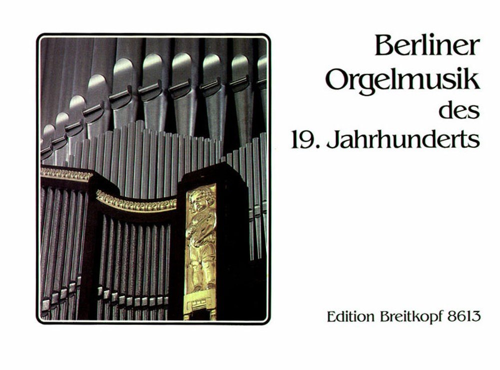 Berliner Orgelmusik des 19. Jahrhunderts für Orgel (EB 8613) Sheet Music