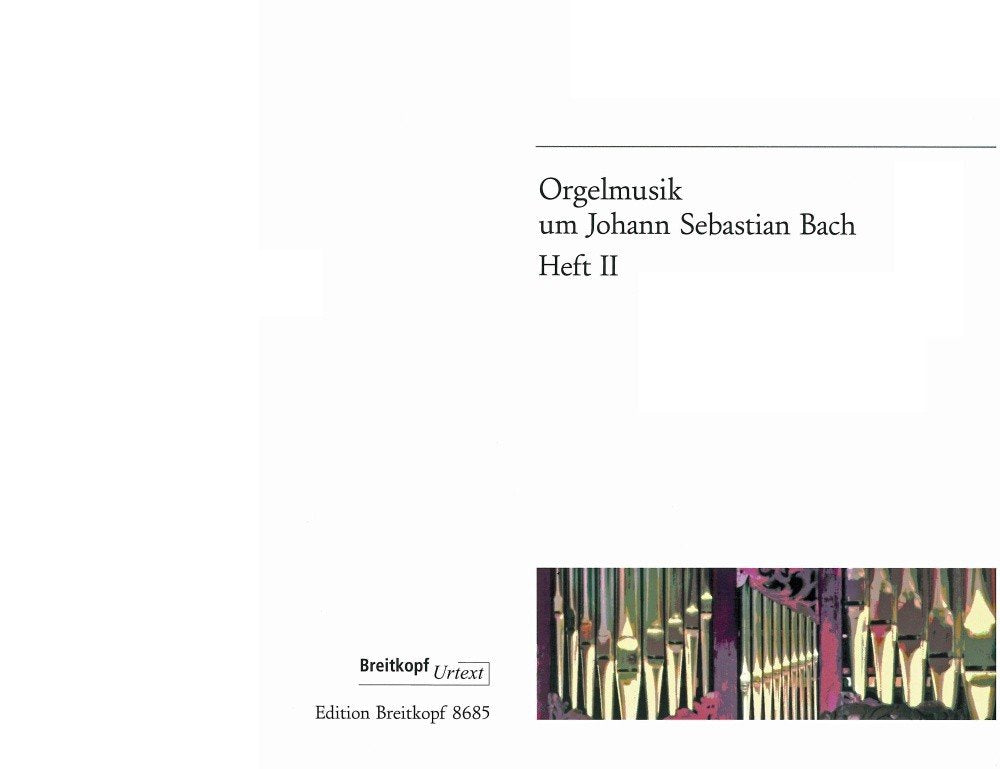 Orgelmusik um Johann Sebastian Bach Heft 2 - Breitkopf Urtext (EB 8685) Sheet Music