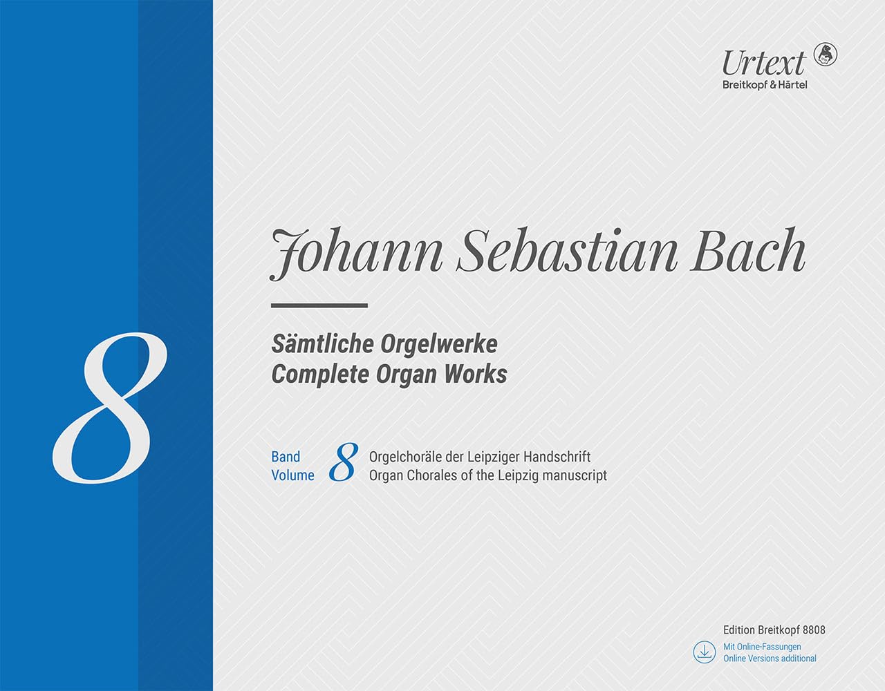 Sämtliche Orgelwerke in 10 Bänden. Band 8: Orgelchoräle der Leipziger Handschrift. Breitkopf Urtext (EB 8808): Neuausgabe in 10 Bänden - Bd. 8: Orgelchoräle der Leipziger Handschrift („18 Choräle“) Sheet Music