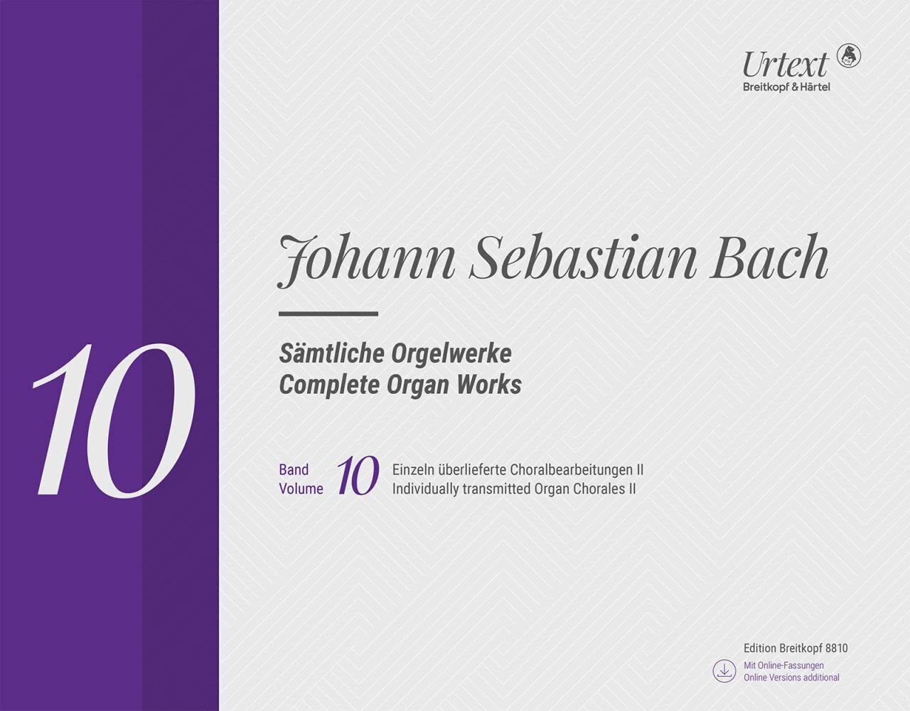 Sämtliche Orgelwerke in 10 Bänden. Band 10: Einzeln überlieferte Choralbearbeitungen II. Breitkopf Urtext (EB 8810): Neuausgabe in 10 Bänden - Bd. 10: Einzeln überlieferte Choralbearbeitungen II Sheet Music