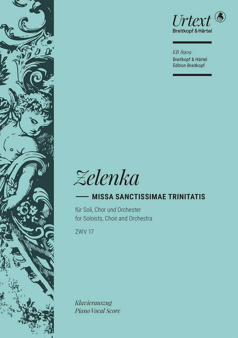 Missa Sanctissimae Trinitatis a-Moll ZWV 17: Klavierauszug für Sopran solo, Alt solo, Tenor solo, Bass solo, Gemischter Chor, Klavier (EB 8909) book