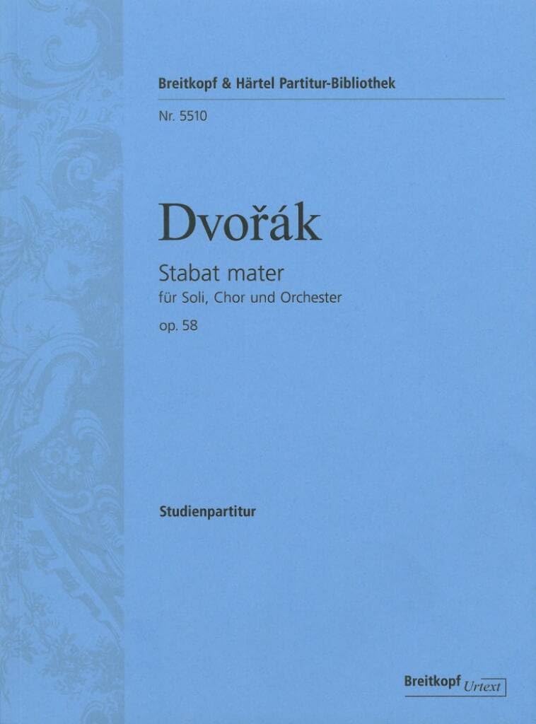 Stabat Mater op. 58 - Breitkopf Urtext - Studienpartitur (PB 5510): Für Soli, Chor und Orchester. Text Lateinisch. Studienpartitur Sheet Music