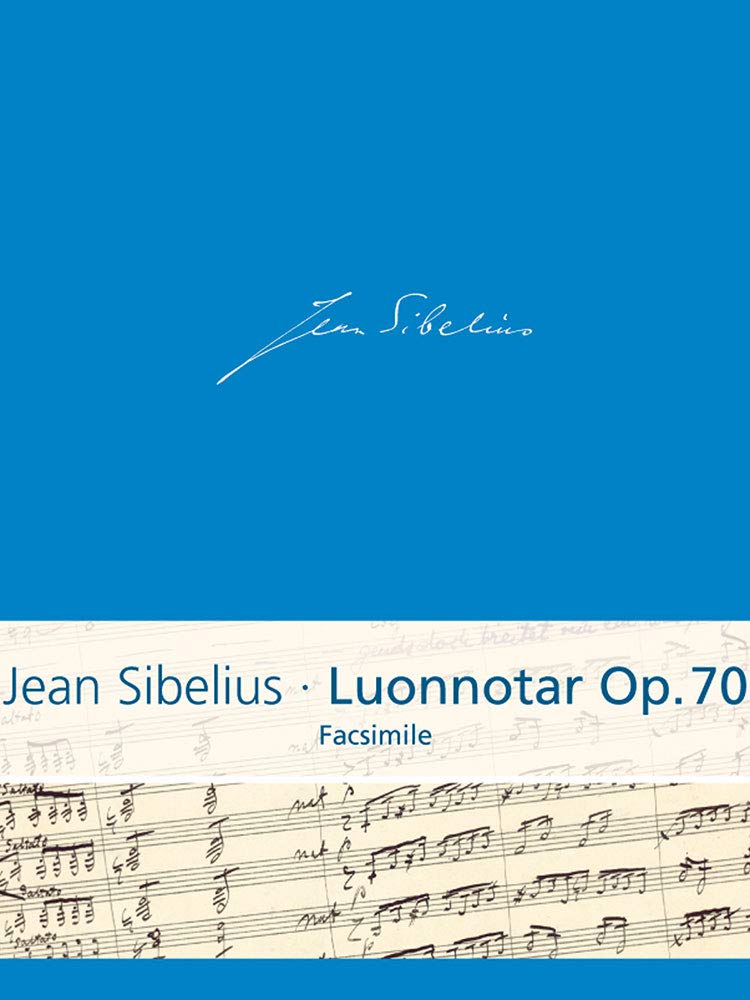 Jean Sibelius: Luonnotar op. 70 Faksimile des Autographs (JSW Sonderband) (SON 626) Arts & Music