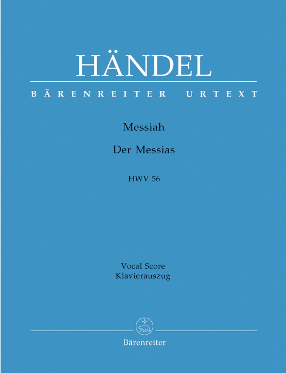 Messiah (Der Messias) HWV 56 -Oratorium in drei Teilen-. Klavierauszug vokal, Urtextausgabe. BÄRENREITER URTEXT: Oratorium in drei Teilen. Urtext d. Hallischen Händel-Ausgabe Rock