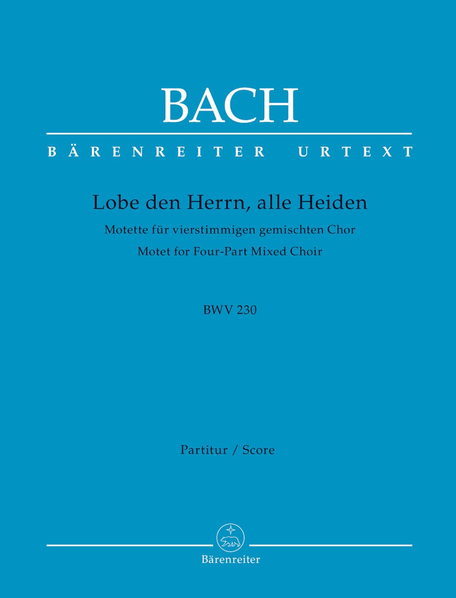 Lobet den Herrn, alle Heiden für vierstimmigen gemischten Chor BWV 230 Motette. BÄRENREITER URTEXT. Chorpartitur, Urtextausgabe book