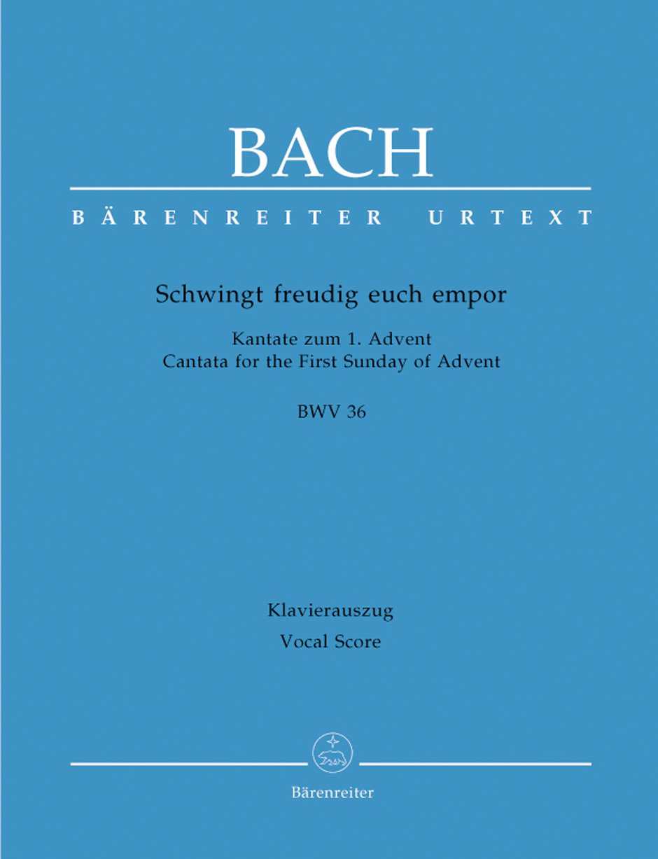 Schwingt freudig euch empor BWV 36. Kantate zum 1. Advent (endgültige Fassung). Klavierauszug, Urtextausgabe Music