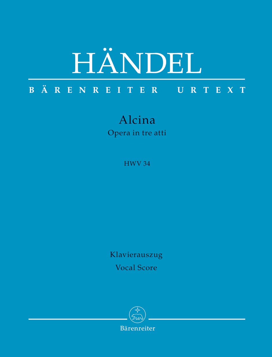 Alcina HWV34 -Oper in drei Akten-. BÄRENREITER URTEXT. Klavierauszug vokal, Urtextausgabe Arts & Music